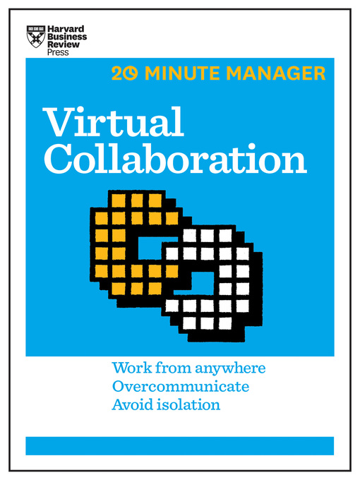 Title details for Virtual Collaboration (HBR 20-Minute Manager Series) by Harvard Business Review - Available